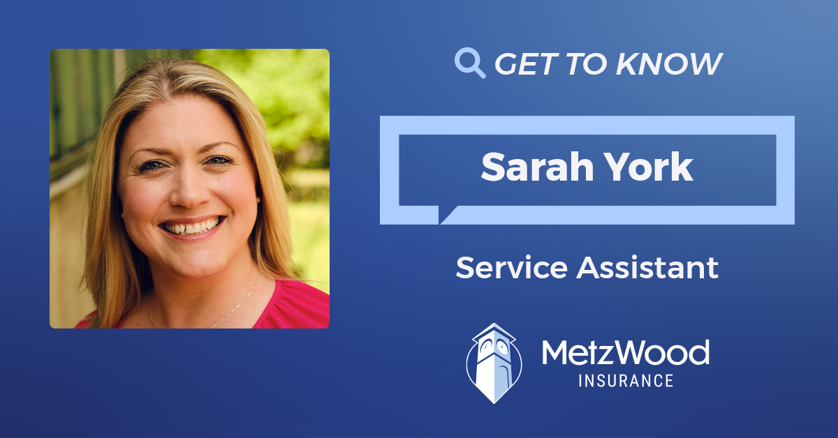 Get to know Sarah York, MetzWood Insurance Service Assistant